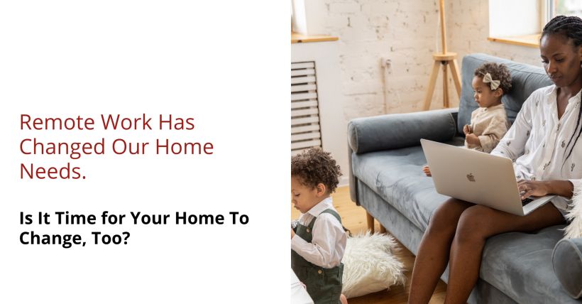 Remote Work Has Changed Our Home Needs. Is It Time for Your Home To Change, Too in Southlake, TX?